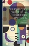 Louis Desaint - Sur Quelques Points De La Théorie Des Fonctions