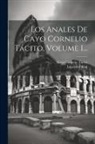 Cayo Cornelio Tácito, Imprenta Real (Madrid) - Los Anales De Cayo Cornelio Tácito, Volume 1