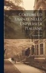 Ernesto Pascal - Costumi Ed Usanze Nelle Università Italiane