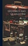 Horace Green - Epidemics And Quarantine