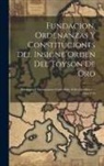 Anonymous - Fundacion, Ordenanzas Y Constituciones Del Insigne Orden Del Toyson De Oro: Previligios Y Exempciones Concedidas A Sus Cavalleros ... Año 1726