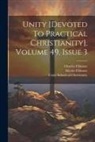 Charles Fillmore, Myrtle Fillmore, Unity School of Christianity - Unity [devoted To Practical Christianity], Volume 49, Issue 3
