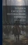 Francisco Codera Y Zaidín - Estudios Críticos De Historia Árabe Española: ([1.]-2. Serie)