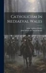 John Edwyn De Hirsch-Davies, John Cuthbert Hedley - Catholicism In Mediaeval Wales