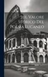 Vincenzo Ussani - Sul Valore Storico Del Poema Lucaneo