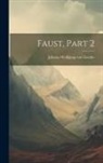 Johann Wolfgang Von Goethe - Faust, Part 2