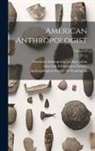 American Anthropological Association, American Ethnological Society, Anthropological Society of Washington - American Anthropologist; Volume 10