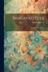 Charles Johnston - Bhagavad Gita: The Songs of the Master