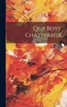 Anonymous - Our Boys' Chatterbox