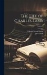 John Lamb, Edward Verrall Lucas - The Life of Charles Lamb; Volume 1
