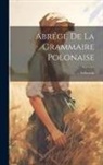 Sciborski - Abrégé De La Grammaire Polonaise