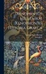 Xenophon, Ludwig August Dindorf - [xenophntos Hellenika] Xenophontis Historia Graeca