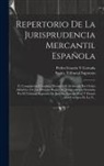 Pedro Estasén Y. Cortada, Spain Tribunal Supremo - Repertorio De La Jurisprudencia Mercantil Española: Ó, Compilación Completa Metódica Y Ordenada Por Orden Alfabético De Las Diversas Reglas De Jurispr