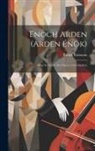 Rudolf Raimann - Enoch Arden (arden Énok): Oper In Einem Akt (opera 1 Felvonásban)