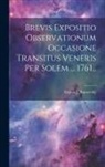 Stepan J. Rumovskij - Brevis Expositio Observationum Occasione Transitus Veneris Per Solem ... 1761