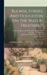 John Forbes, American Hygienic and Hydropathic Assoc, Baron Edward Bulwer Lytton Lytton - Bulwer, Forbes, And Houghton On The Water-treatment: A Compilation Of Papers On The Subject Of Hygiene And Rational Hydropathy