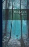 André Suarès - Sur La Vie: Essais