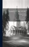R. Vernon, Fleming H Revell - James Calvert: Or, From Dark to Dawn in Fiji