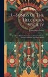 James Owen Dorsey - 1.--songs Of The Helcucka Society; 2.--a Teton Dakota Ghost Story; 3.--ponka Stories; 4.--abstracts Of Ponka And Omaha Myths