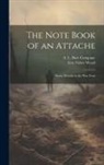 Eric Fisher Wood, A L Burt Company - The Note Book of an Attache: Seven Months in the War Zone