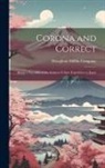 Houghton Mifflin Company - Corona and Correct: Being a Narrative of the Amherst Eclipse Expedition to Japan