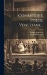 Antonio Fradeletto, Riccardo Selvatico - Commedie E Poesie Veneziane
