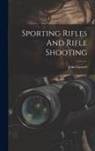 John Caswell - Sporting Rifles And Rifle Shooting