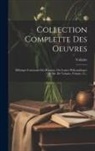 Voltaire - Collection Complette Des Oeuvres: Mélanges Contenant Des Romans, Ou Contes Philosophiques / De Mr. De Voltaire, Volume 25