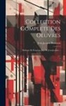 Jean-Jacques Rousseau - Collection Complete Des Oeuvres: Dialogue De Rousseau Juge De Jean-jacques