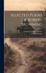 Percival Chubb, Longman Green &amp; Co - Selected Poems of Robert Browning