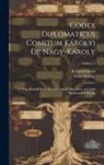 Tibor Károlyi (Gróf), Kálmán Géresi - Codex Diplomaticus Comitum Károlyi De Nagy-károly: A Nagy-károlyi, Gróf Károlyi Család Okleveltára. A Család Megbizásából Kiadja; Volume 4