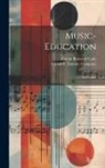 Calvin Brainerd Cady, Clyton F Summy Company - Music-Education: An Outline