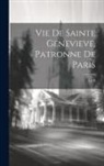 D. S - Vie De Sainte Genevieve, Patronne De Paris