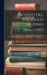 Wenceslao Emilio Retana - Archivo Del Bibliófilo Filipino: Recopilación De Documentos Históricos, Científicos, Literarios Y Políticos, Y Estudios Bibliográficos, Volume 5