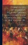 Mathieu Dumas (Comte) - Cenno Su Gli Avvenimenti Militari, Ovvero Saggi Storici Sulle Campagne Dal 1799 Al 1814, Volume 28