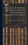France Ministère de l'Éducation Natio - Catalogue général des manuscrits des bibliothèques publiques de France: Paris; Volume 2