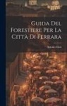 Antonio Frizzi - Guida Del Forestiere Per La Città Di Ferrara
