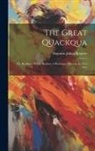 Augustus Julian Requier - The Great Quackqua; Or, Brothers Of The Shadow; A Burlesque Operetta In Two Acts