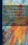 F. Leslie (Frank Leslie) B. Clendenen - Fashionable Quadrille Call Book And Guide To Etiquette