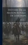 Pascal Adrien - Histoire De La Maison Royale De Lusignan