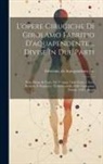 Ab Aquapendente Ca Fabricius - L'opere Cirugiche Di Girolamo Fabritio D'aquapendente ... Divise In Due Parti: Nella Prima Si Tratta De' Tumori, Delle Ferite, Ulceri, Rotture, E Slog