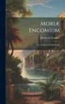 Desiderius Erasmus - Moriæ Encomium: Or, a Panegyrick Upon Folly