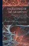 Mitchell Edward Engraver, Robert Knox, Leopoldo Marco Antonio Caldani - Engravings Of The Ligaments: Copied From The Original Works Of The Caldanis, With Descriptive Letter-press