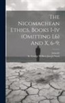 Aristotle, St George William Joseph Stock - The Nicomachean Ethics, Books I-iv (omitting I,6) And X, 6-9