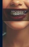 Anonymous - Archives of Dentistry; Volume 8