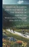 Bassett Abbot Ed, League of American Wheelmen - Official Bulletin and Scrap Book of the League of American Wheelmen Volume 1914-1915 (v.12-13)