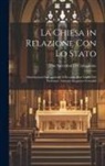Due Sacerdoti Di Caltagirone - La Chiesa in Relazione Con Lo Stato: Osservazioni Sull'orazione, Il Secondo Due Luglio Del Professore Antonio Maggiore Grimaldi