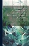 Jean-Jacques Rousseau - Collection Complète Des Oeuvres De J. J. Rousseau, Citoyen De Genève: Contenant Le Dictionnaire De Musique, Volume 9