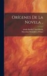 Marcelino Menéndez Y. Pelayo, Adolfo Bonilla Y. San Martín - Orígenes De La Novela