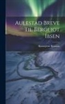 Bjørnstjerne Bjørnson - Aulestad Breve Til Bergliot Ibsen